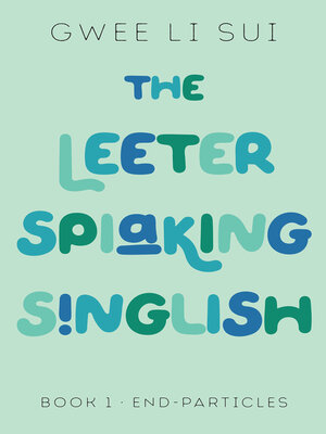 cover image of The Leeter Spiaking Singlish, Book 1